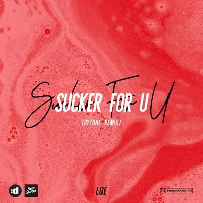 SUCKER FOR U (Dytone Remix) 專輯 Bisbetic/Loé/Felis & Shaz