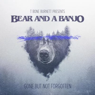 Gone But Not Forgotten 專輯 Zac Brown/Bear and a Banjo