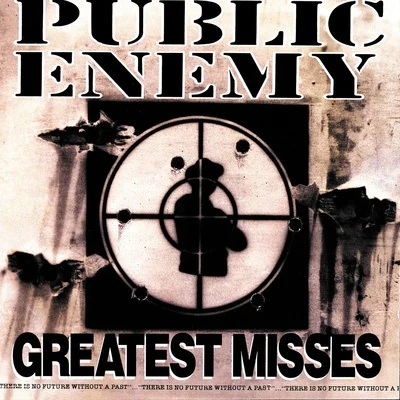 Greatest Misses 專輯 Public Enemy