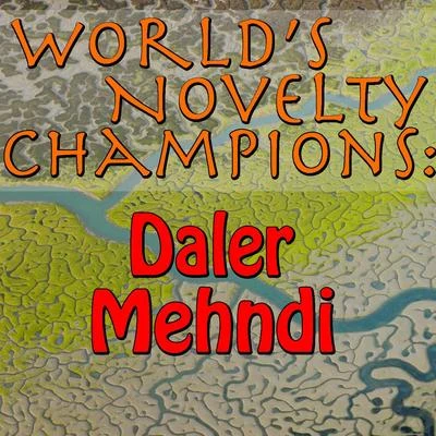 Worlds Novelty Champions: Daler Mehndi 專輯 Daler Mehndi