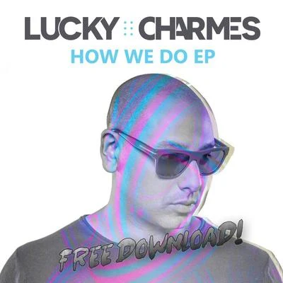 How We Do EP 專輯 Howard D/Lucky Charmes