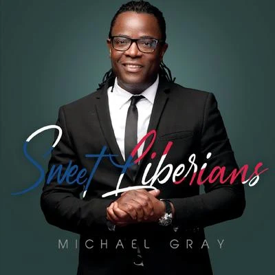 Sweet Liberians 专辑 Michael Gray/Kelli Sae