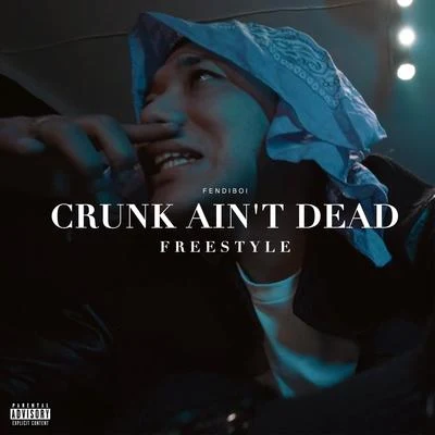 Crunk Ain&#x27;t Dead Freestyle 专辑 Wlas/HomeboyCasper(killcasper)/Raiic