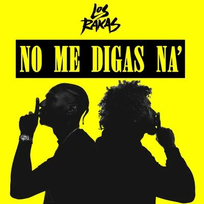 No Me Digas Na 專輯 Los Rakas