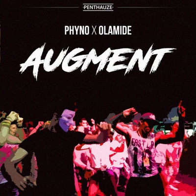 Augment (feat. Olamide) 專輯 Phyno