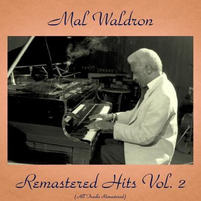 Remastered Hits Vol. 2 (All Tracks Remastered) 專輯 Mal Waldron