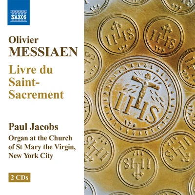 Marc J. AubortPaul JacobsJoanna Nickrenz MESSIAEN, O.: Livre du Saint Sacrement (P. Jacobs)