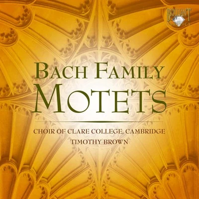 Bach Family Motets 專輯 Timothy Brown/James McVinnie/Ashok Gupta/Cambridge Clare College Choir