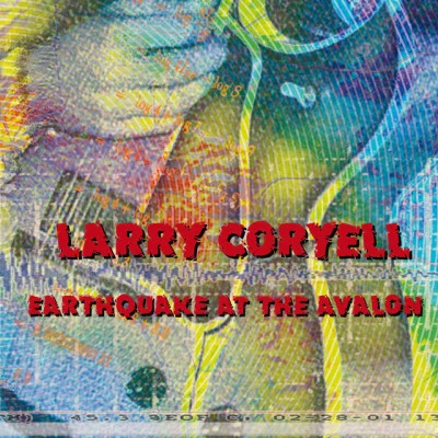 Earthquake At The Avalon 专辑 Larry Coryell/Phil Naro/Brian Tarquin/Bobby Baldwin/Will Ray