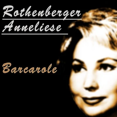 Barcarole 專輯 Adolf Meyer-Bremen/Otto Albrecht/Das Hamburger Rundfunkorchester/Inge Windschild/Anneliese Rothenberger