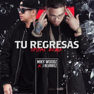 Tu Regresas (Remix) 专辑 Miky Woodz