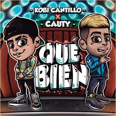 Kobi CantilloAdso AlejandroBig SotoJerry DiCauty Qué Bien