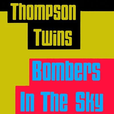 Bombers In the Sky 專輯 Thompson Twins