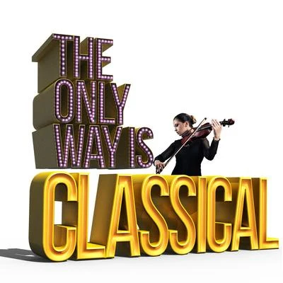 The Only Way Is Classical 專輯 Kiev Chamber Orchestra/貝多芬/Roman Kofman/Galina Vracheva/Kiev Chamber Chorus