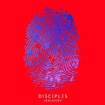 Jealousy (Acoustic) 專輯 Disciples