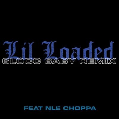 Lil LoadedYG 6locc 6a6y (Remix)