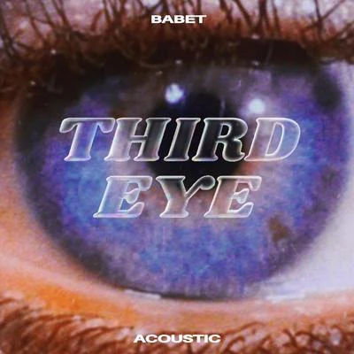 Third Eye (Acoustic) 专辑 Oliver Rosa/Babet