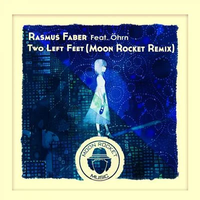 Rasmus Faber Two Left Feet (Moon Rocket Remix)