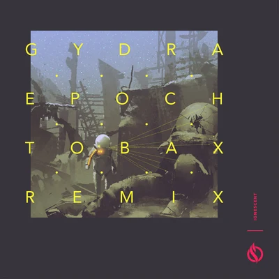 Gydra Epoch (Tobax Remix)