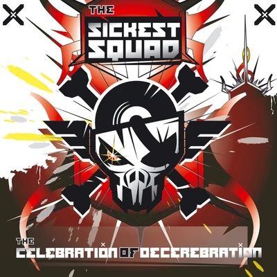 The Celebration Of Decerebration 專輯 The Sickest Squad