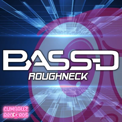 Roughneck 專輯 Bass-D