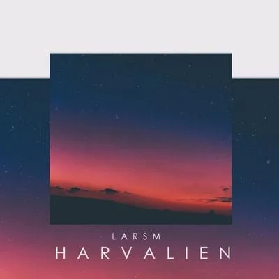 Harvalien 专辑 LARSM