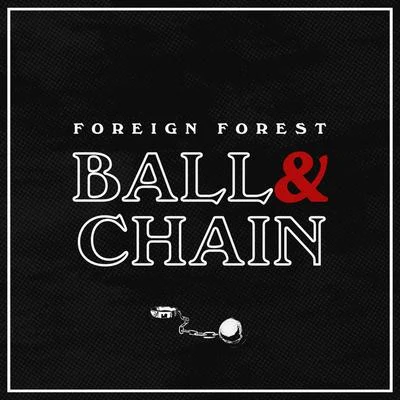 Ball and Chain 專輯 Lilidentitycrisis/foreign forest/sifey2dope