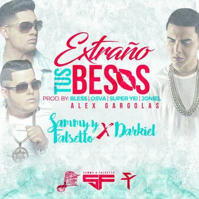 Extraño Tus Besos (feat. Darkiel) 專輯 Sammy & Falsetto