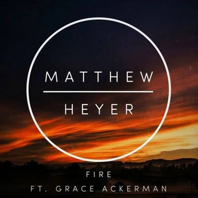 Fire (Acoustic Version) 专辑 Matthew Heyer