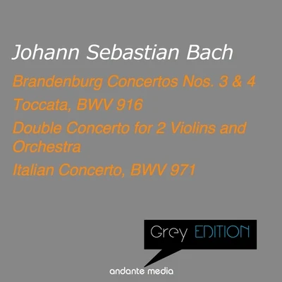 Christiane JaccottetPasquale PellegrinoThomas DemengaJonathan RubinMichala PetriFelix Ayo Grey Edition - Bach: Brandenburg Concertos Nos. 3, 4 & Italian Concerto, BWV 971