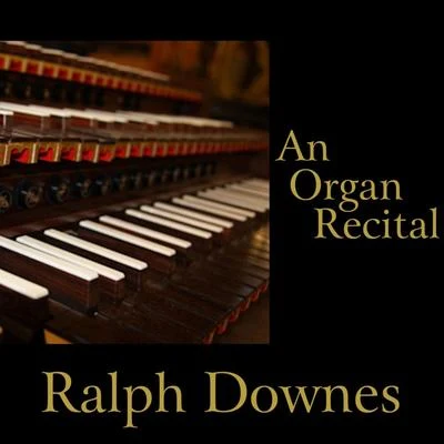 An Organ Recital 專輯 Ralph Downes