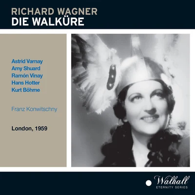 WAGNER, R.: Walküre (Die) (Varnay, Shuard, Vinay, Hotter, Böhme, Covent Garden Opera Chorus and Orchestra, Konwitschny) (1959) 专辑 Franz Konwitschny