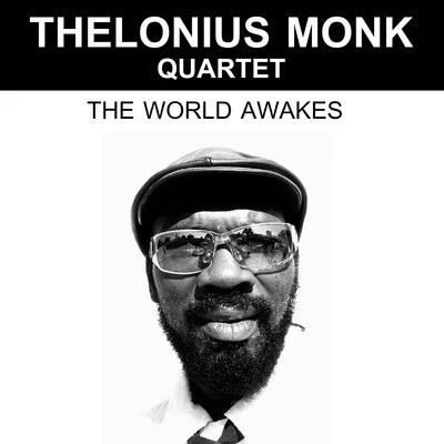 The World Awakes 專輯 Thelonious Monk Quartet/Thelonious Monk Trio/Thelonious Monk Septet