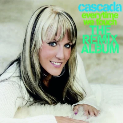 Cascada Everytime We Touch: The Remix Album