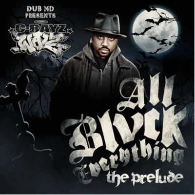 All Blvck Everything: The Prelude 專輯 C-Rayz Walz