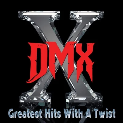 Greatest Hits With a Twist 專輯 DMX