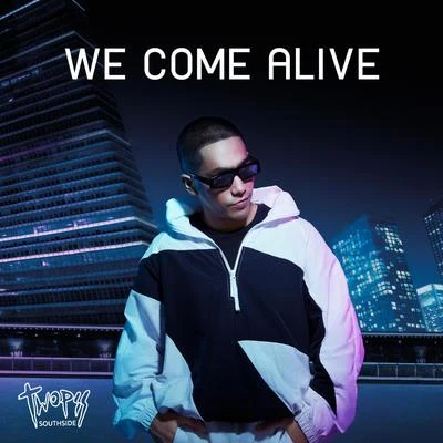 We Come Alive 專輯 Ngaz YB/Stickyrice Killah/JUU4E/Twopee Southside/Burnspit