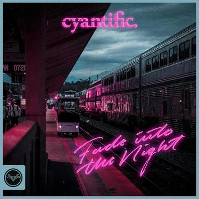 Fade into the Night 專輯 Cyantific