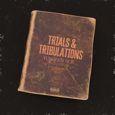 Trials & Tribulations 專輯 9lokknine/Yungeen Ace/Breadwinna GDawg/Lil Poppa