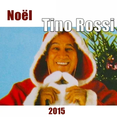 Noël 2015 (Remasterisé) 专辑 Tino Rossi/Raymond Legrand