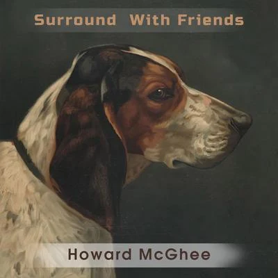 Surround With Friends 專輯 Howard McGhee