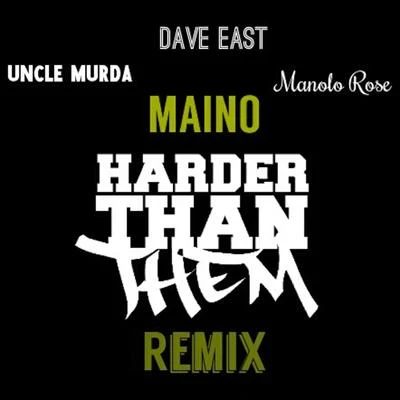 Harder Than Them (feat. Uncle Murda, Dave East & Manolo Rose) [Remix] - Single 專輯 Maino/T.I./Amerie/Ciara/Rick Ross