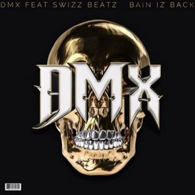 DMX Bain Iz Back