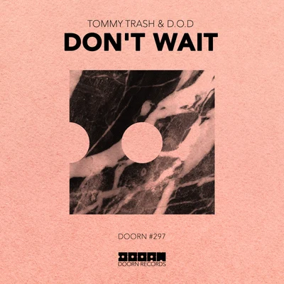 Dont Wait 專輯 Tommy Trash