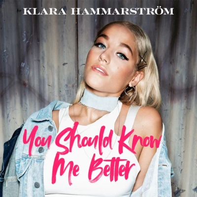 You Should Know Me Better 专辑 Liamoo/Klara Hammarström