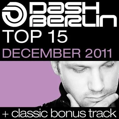 Dash Berlin Top 15 - December 2011 (Including Classic Bonus Track) 专辑 Dash Berlin