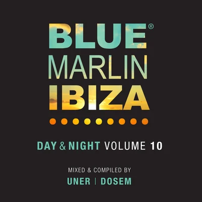 Blue Marlin Ibiza(Day & NightVol. 10) 專輯 Uner/Ryan Crosson/Cesar Merveille