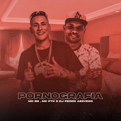 Pornografia 專輯 MC Menor MT/Dj Pedro Azevedo/MC BS