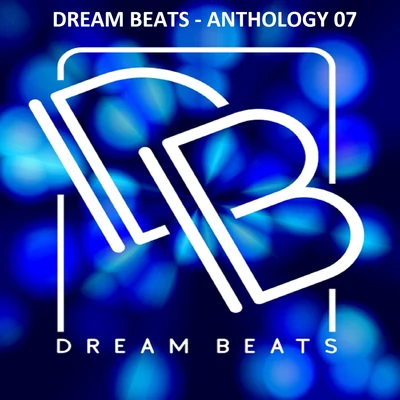 Dream Travel Dream Beats: Anthology 07