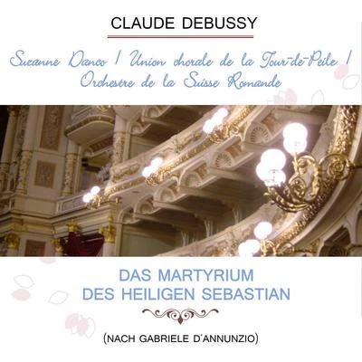 Suzanne DancoUnion chorale de la Tour-de-PeilzOrchestre de la Suisse Romande play: Claude Debussy: Das Martyrium des Heiligen Sebastian (nach Ga 專輯 Suzanne Danco/Francis Poulenc/Igor Markevitch